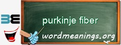 WordMeaning blackboard for purkinje fiber